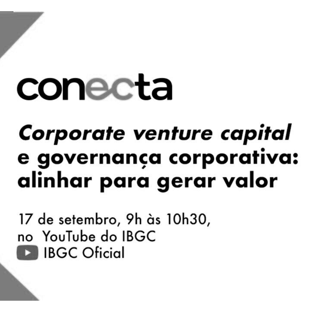 Ibgc Conecta Corporate Venture Capital E Governan A Corporativa